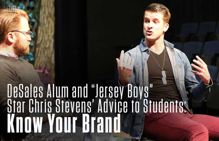 desales-alum-and-jersey-boys-star-chris-stevens&#39;-advice-to-students